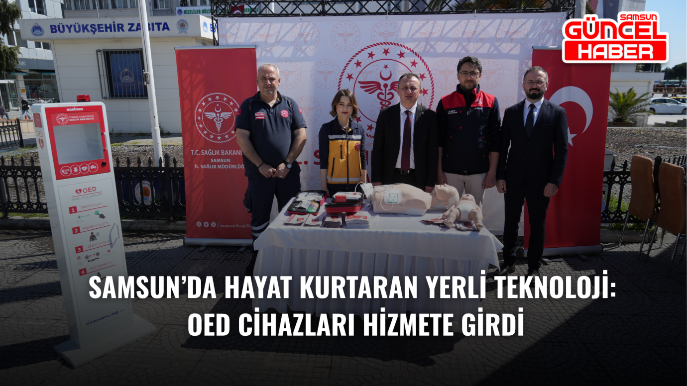 Samsun’da Hayat Kurtaran Yerli Teknoloji: OED Cihazları Hizmete Girdi