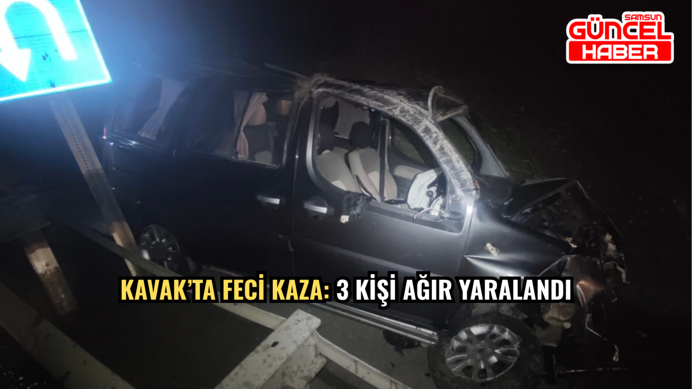 Kavak’ta Feci Kaza: 3 Kişi Ağır Yaralandı