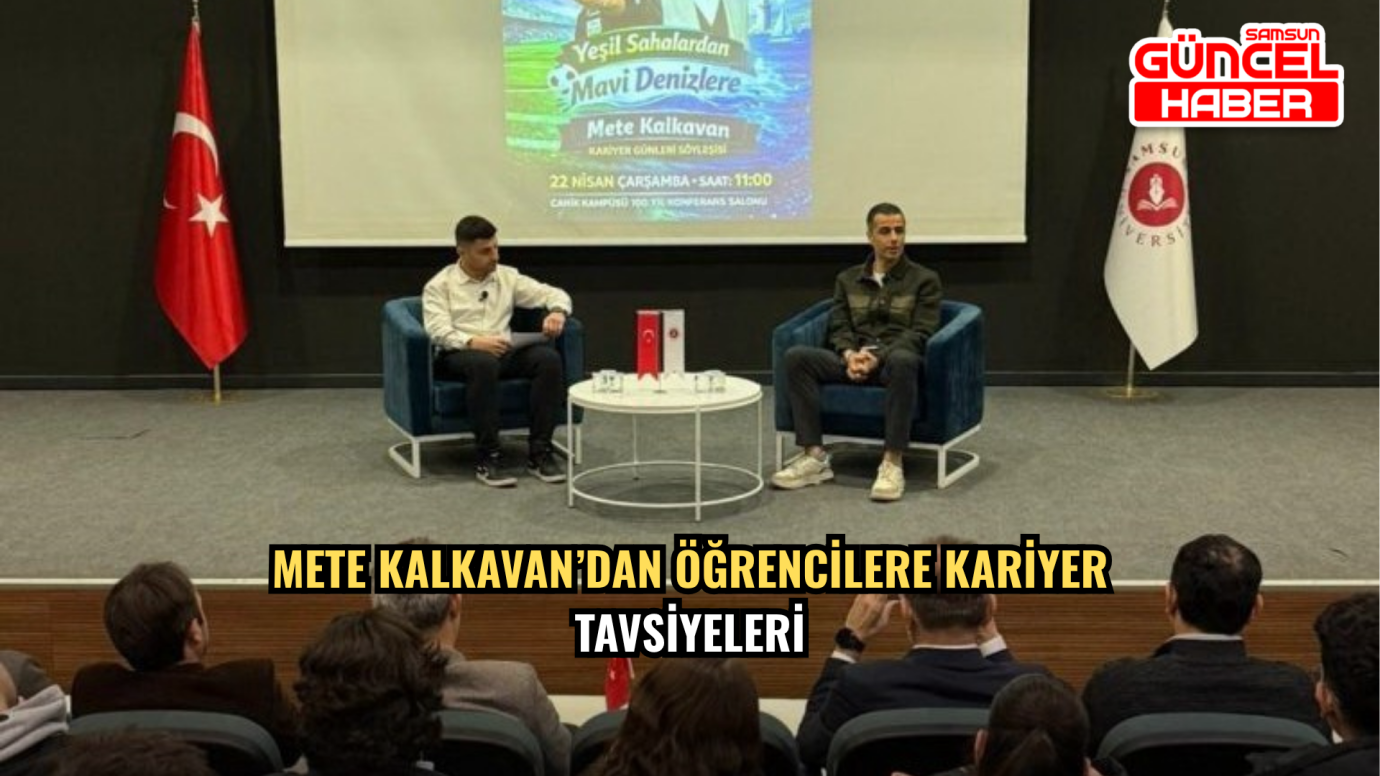 Mete Kalkavan’dan Öğrencilere Kariyer Tavsiyeleri
