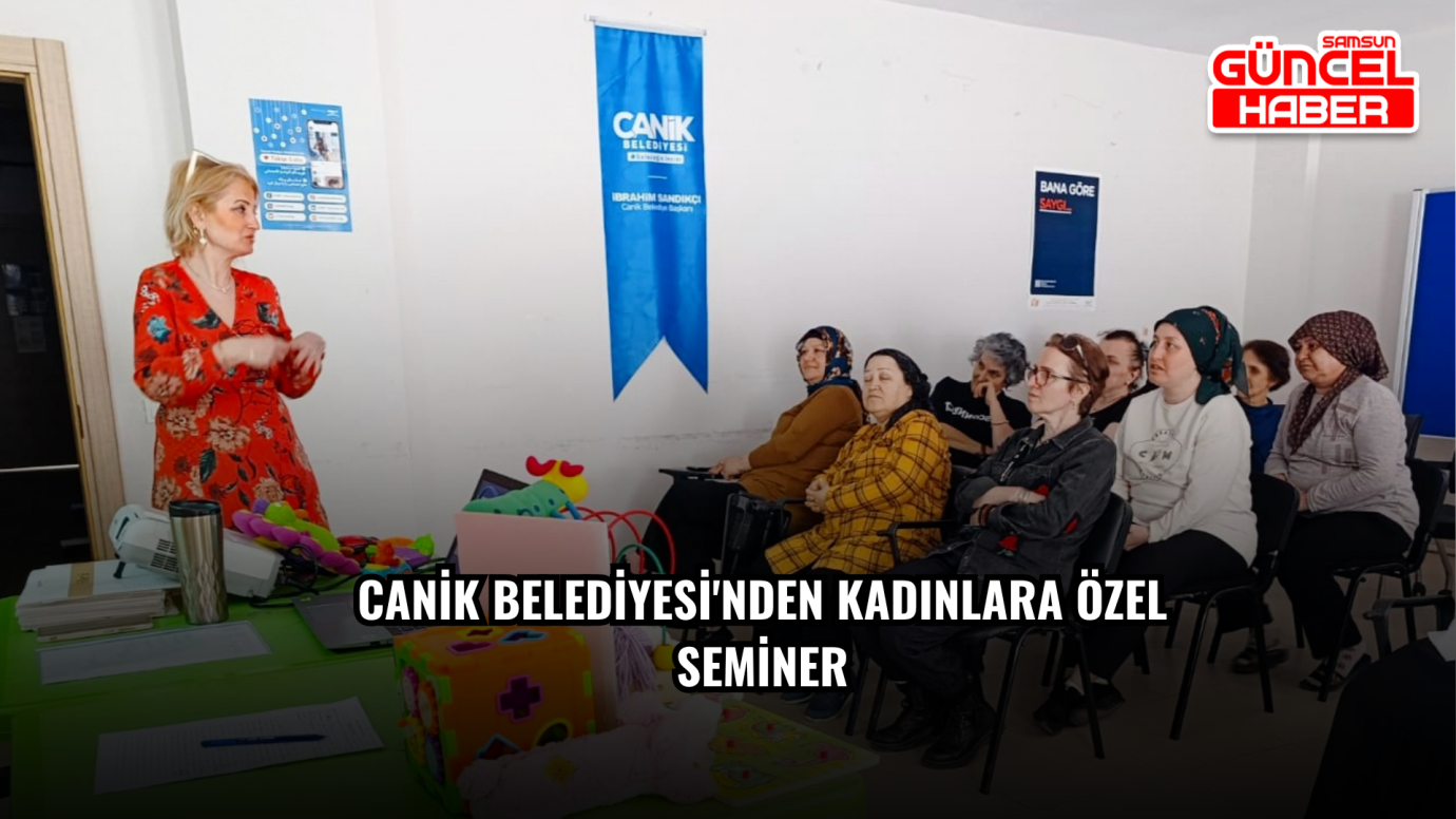 Canik Belediyesi'nden Kadınlara Özel Seminer