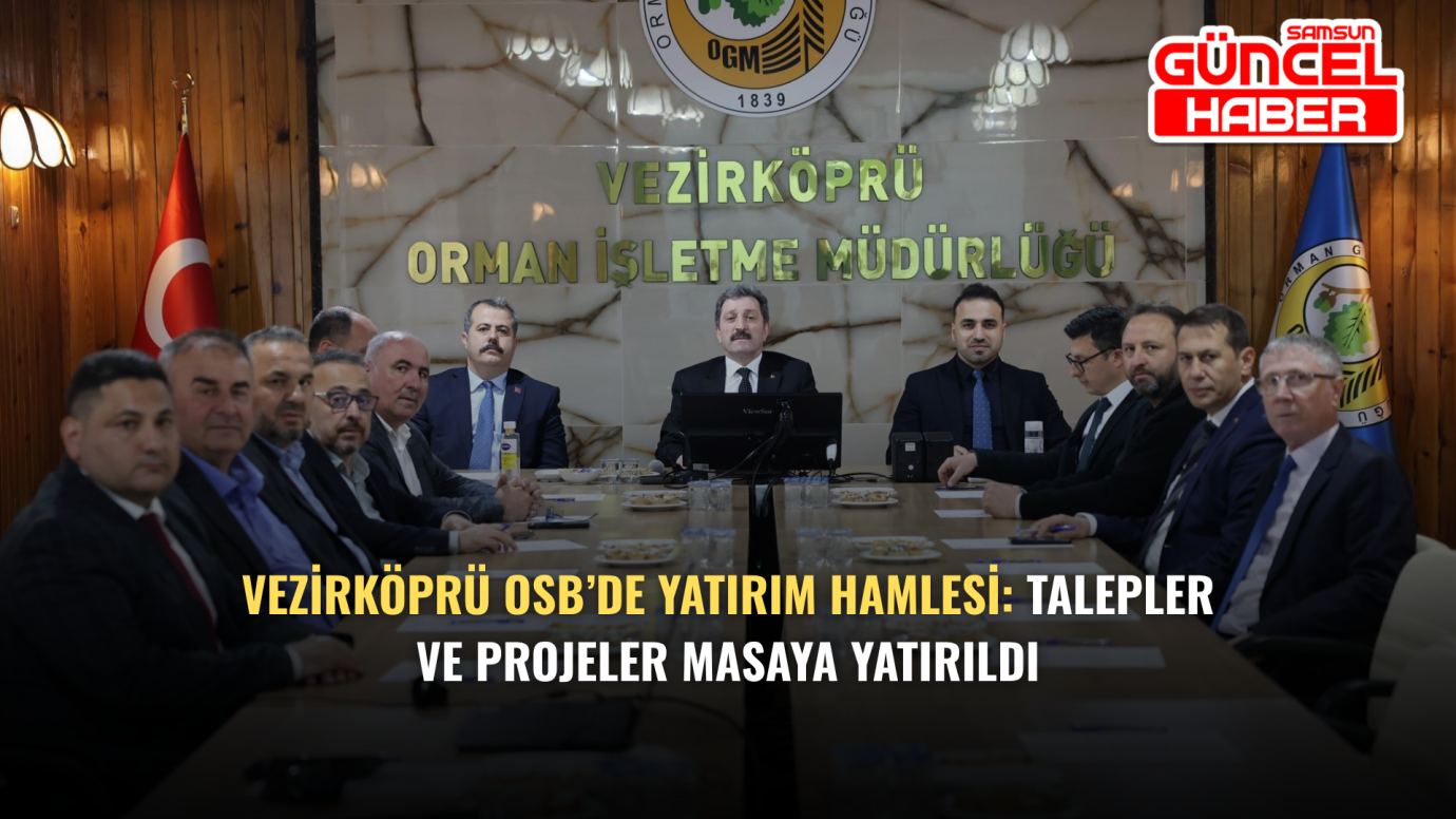Vezirköprü OSB’de Yatırım Hamlesi: Talepler ve Projeler Masaya Yatırıldı