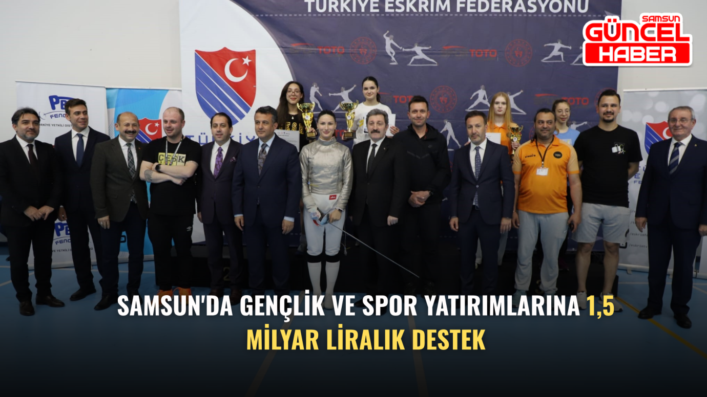 Samsun'da gençlik ve spor yatırımlarına 1,5 milyar liralık destek