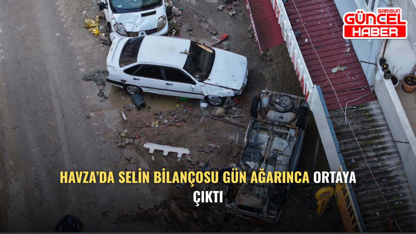 Havza’da Selin Bilançosu Gün Ağarınca Ortaya Çıktı