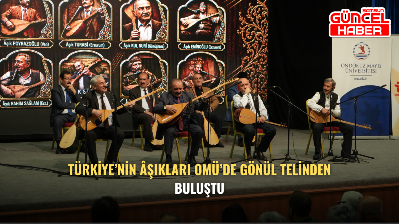 Türkiye’nin Âşıkları OMÜ’de Gönül Telinden Buluştu