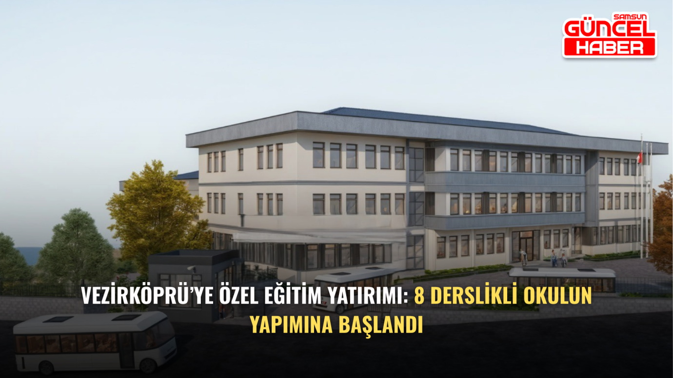 Vezirköprü’ye özel eğitim yatırımı: 8 derslikli okulun yapımına başlandı