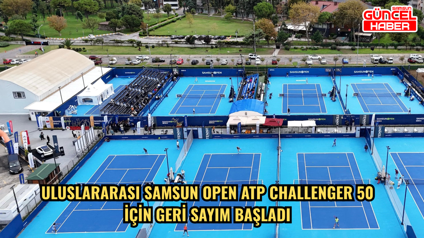 Uluslararası Samsun Open ATP Challenger 50 için geri sayım başladı