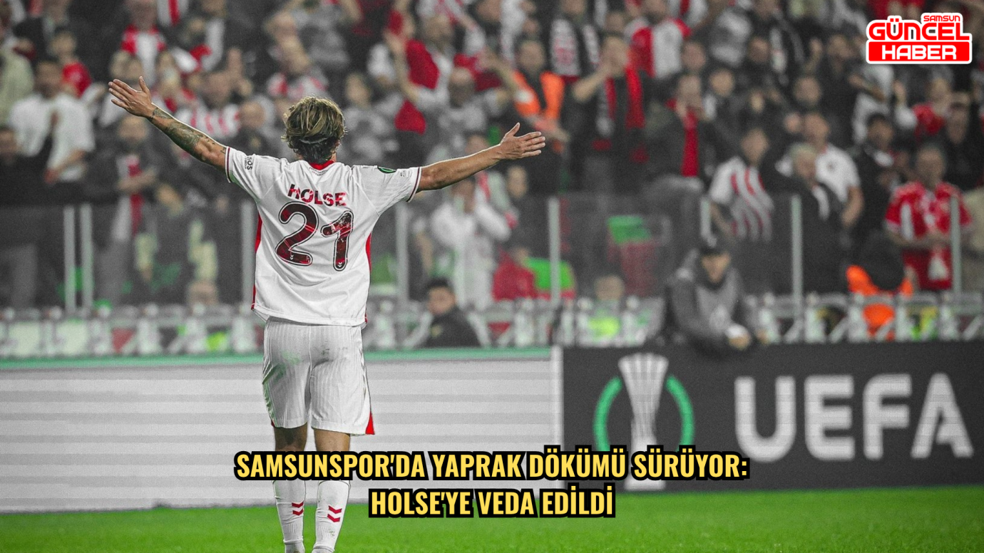 Samsunspor'da yaprak dökümü sürüyor: Holse'ye veda edildi