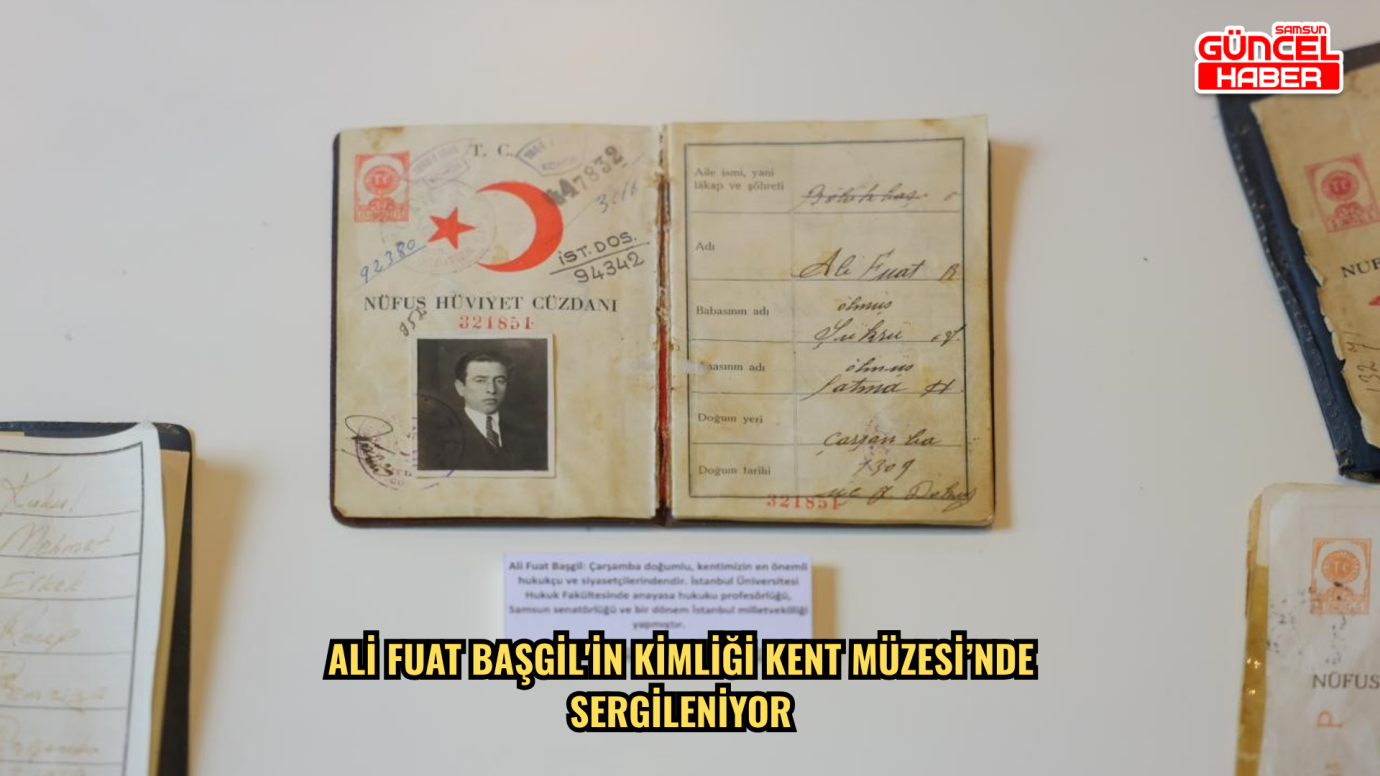 Ali Fuat Başgil'in kimliği Kent Müzesi’nde sergileniyor