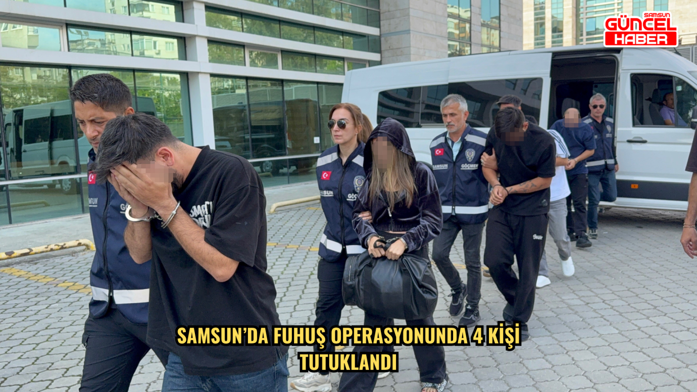 Samsun’da fuhuş operasyonunda 4 kişi tutuklandı