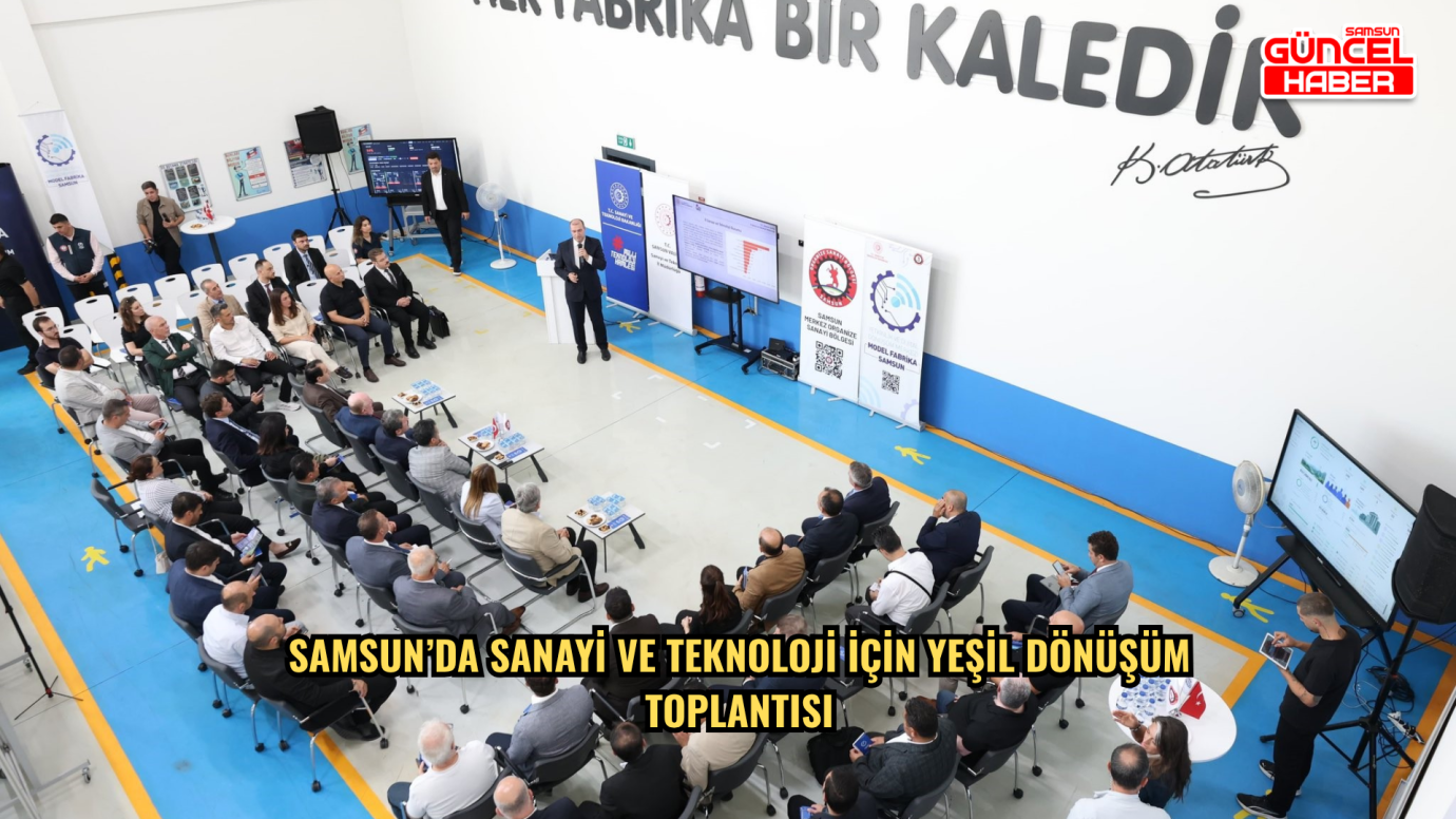 Samsun’da sanayi ve teknoloji için yeşil dönüşüm toplantısı