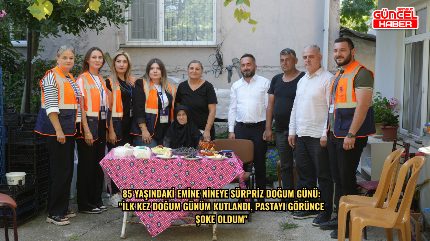 85 yaşındaki Emine nineye sürpriz doğum günü: 