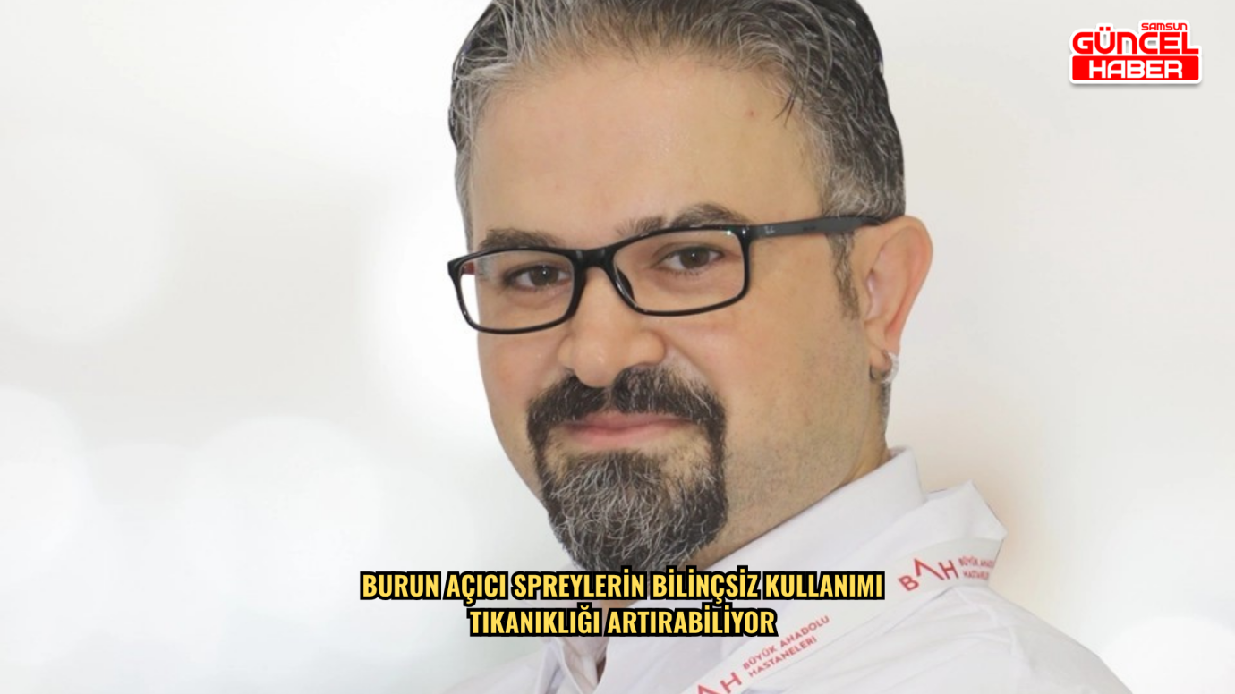 Burun açıcı spreylerin bilinçsiz kullanımı tıkanıklığı artırabiliyor