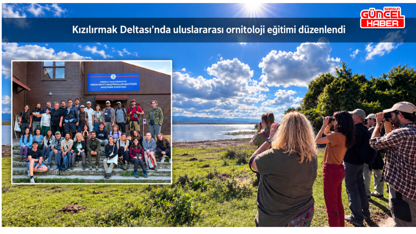Kızılırmak Deltası’nda uluslararası ornitoloji eğitimi düzenlendi