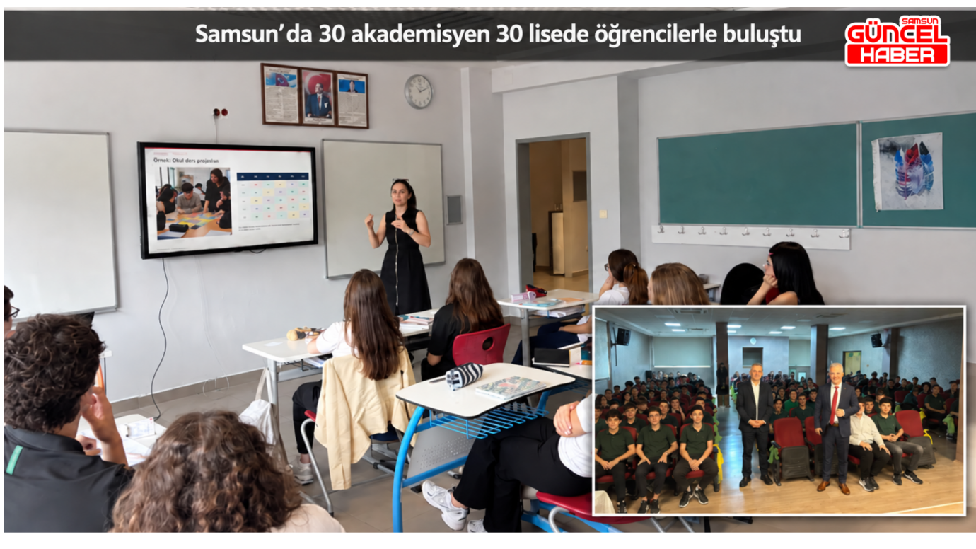 Samsun’da 30 akademisyen 30 lisede öğrencilerle buluştu