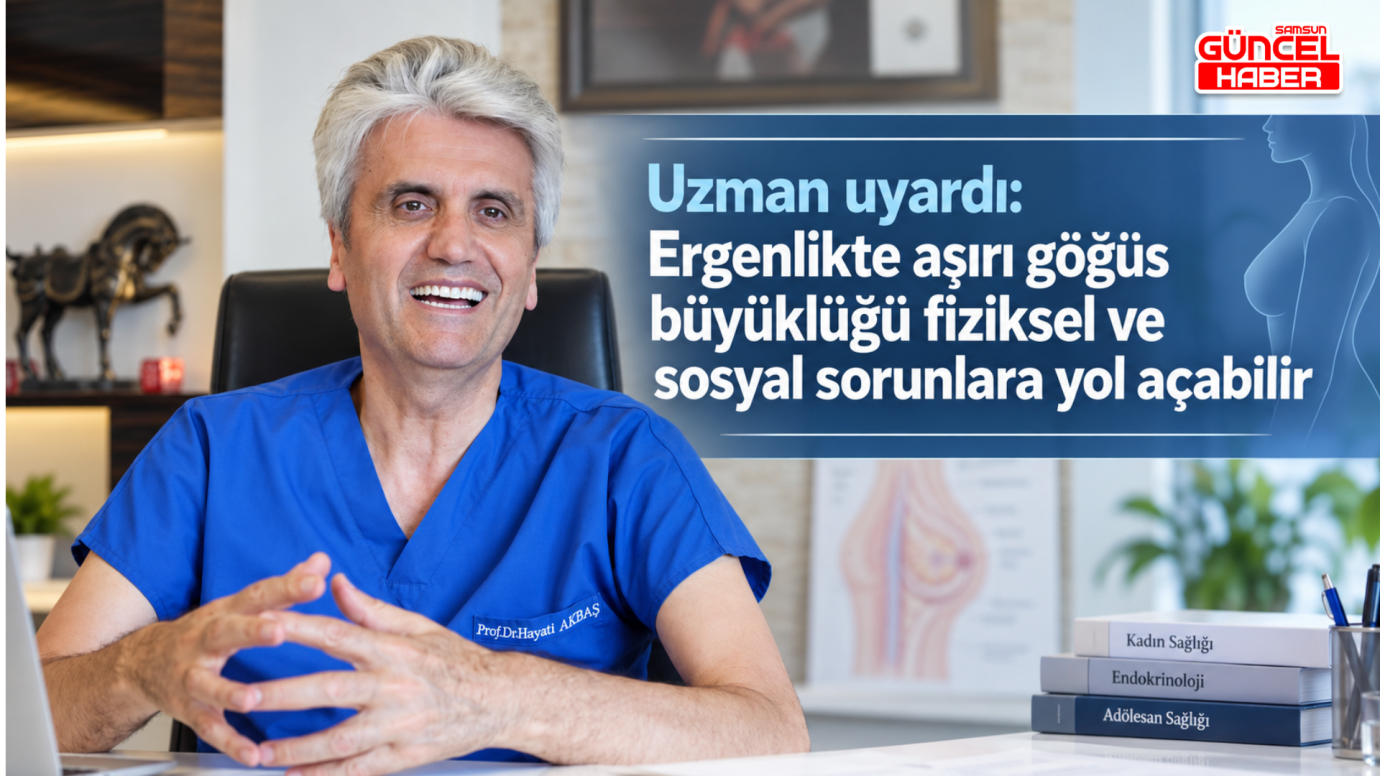 Uzman uyardı: Ergenlikte aşırı göğüs büyüklüğü fiziksel ve sosyal sorunlara yol açabilir