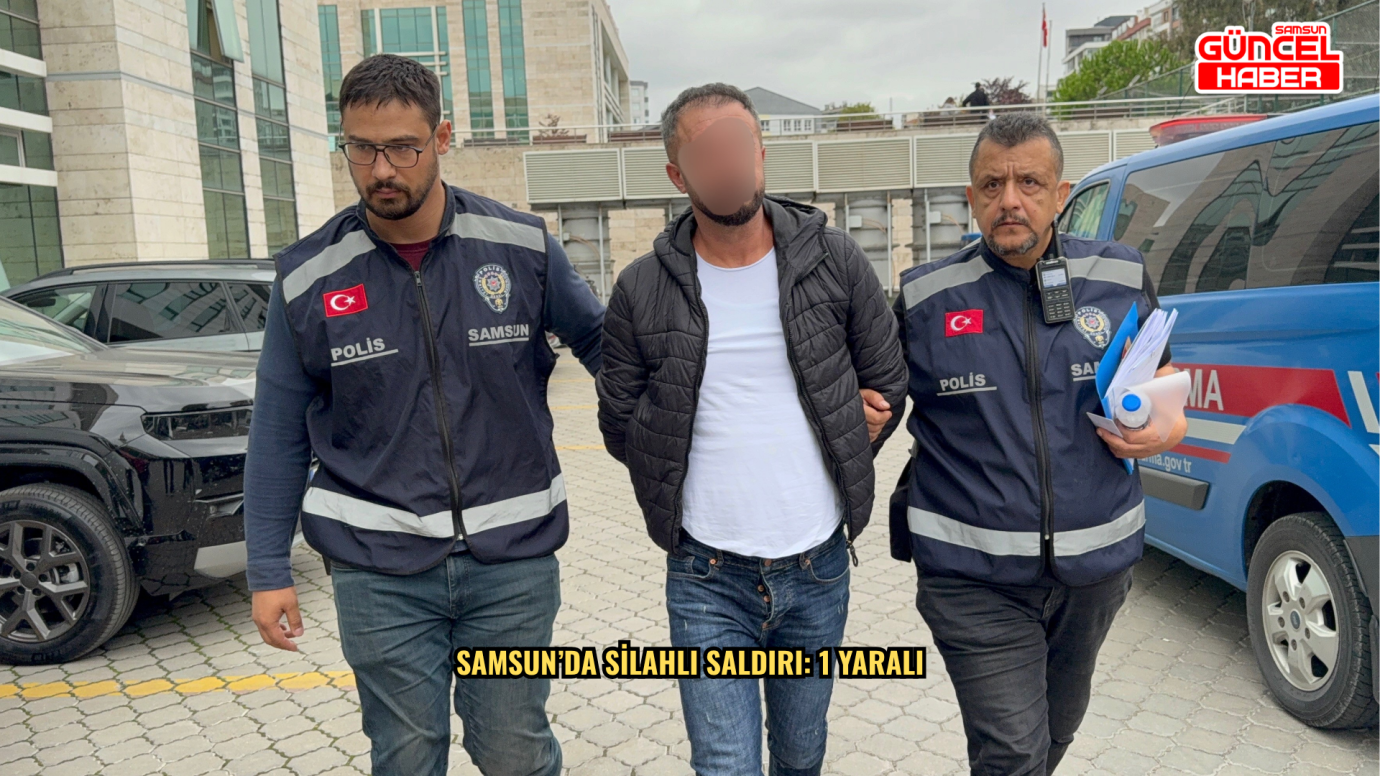 Samsun’da silahlı saldırı: 1 yaralı