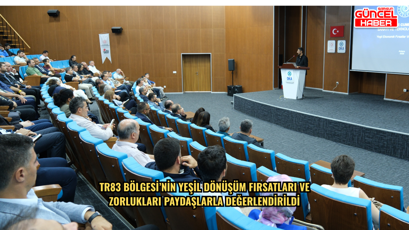 TR83 Bölgesi’nin yeşil dönüşüm fırsatları ve zorlukları paydaşlarla değerlendirildi
