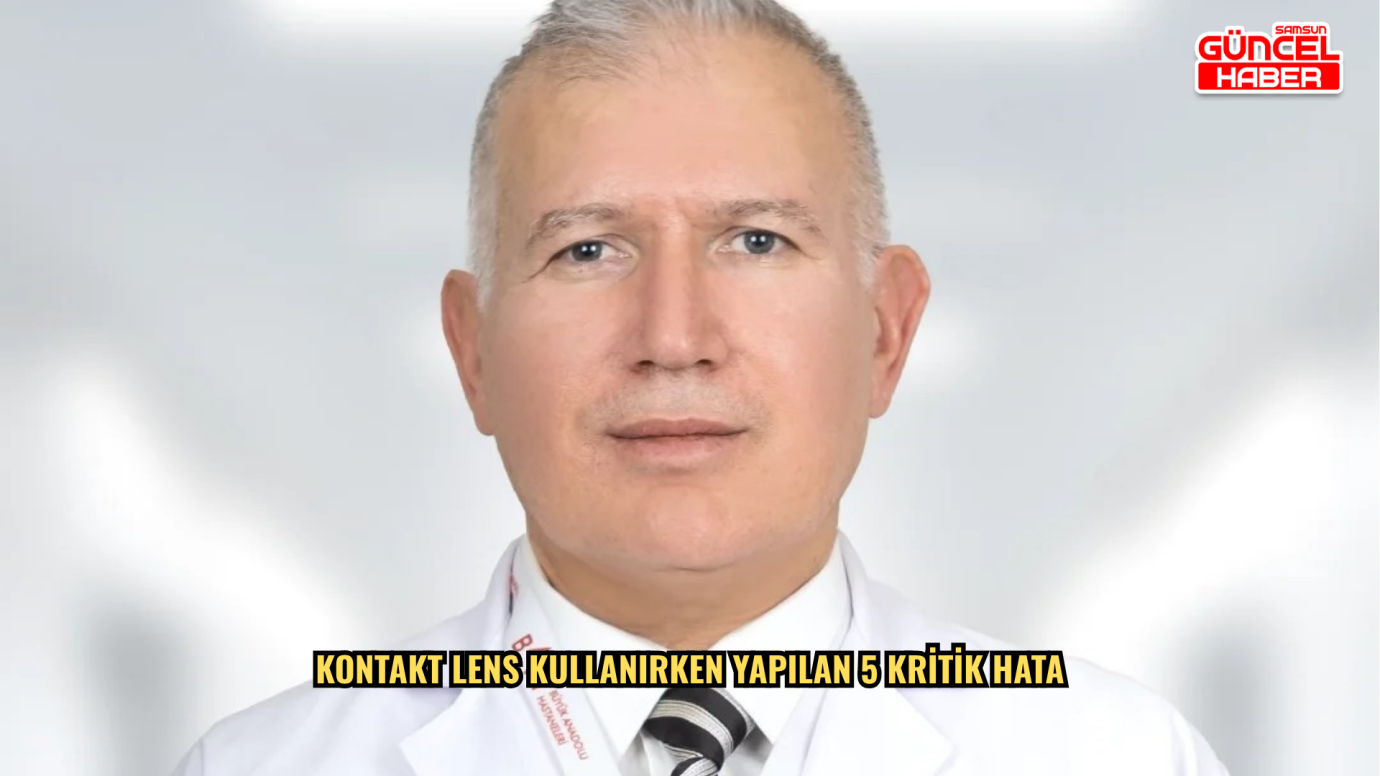 Kontakt lens kullanırken yapılan 5 kritik hata