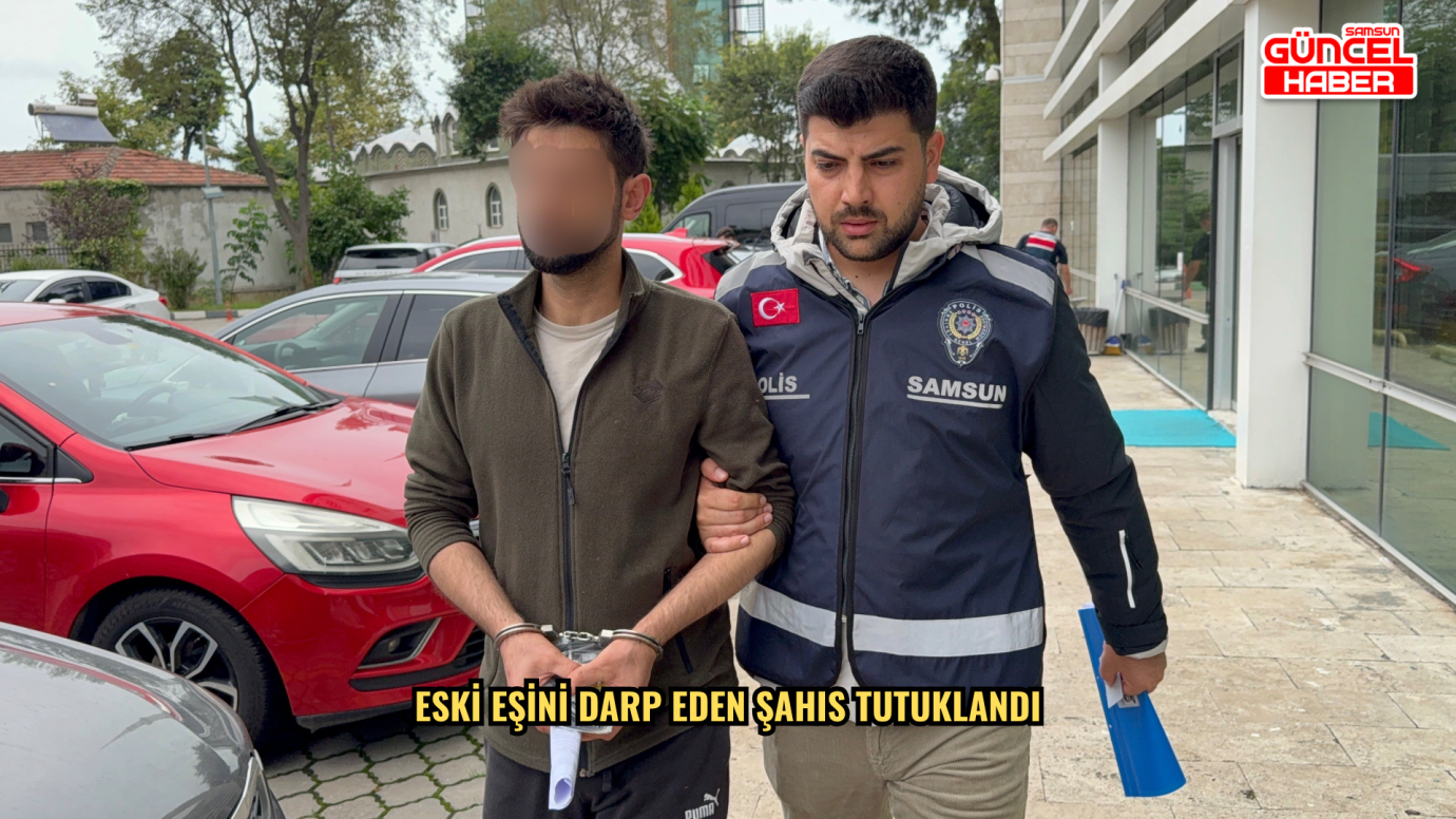 Eski eşini darp eden şahıs tutuklandı