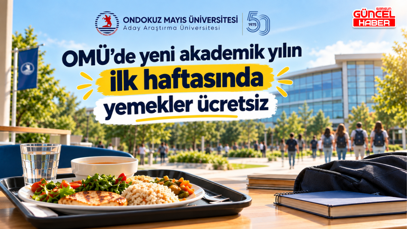 OMÜ’de yeni akademik yılın ilk haftasında yemekler ücretsiz