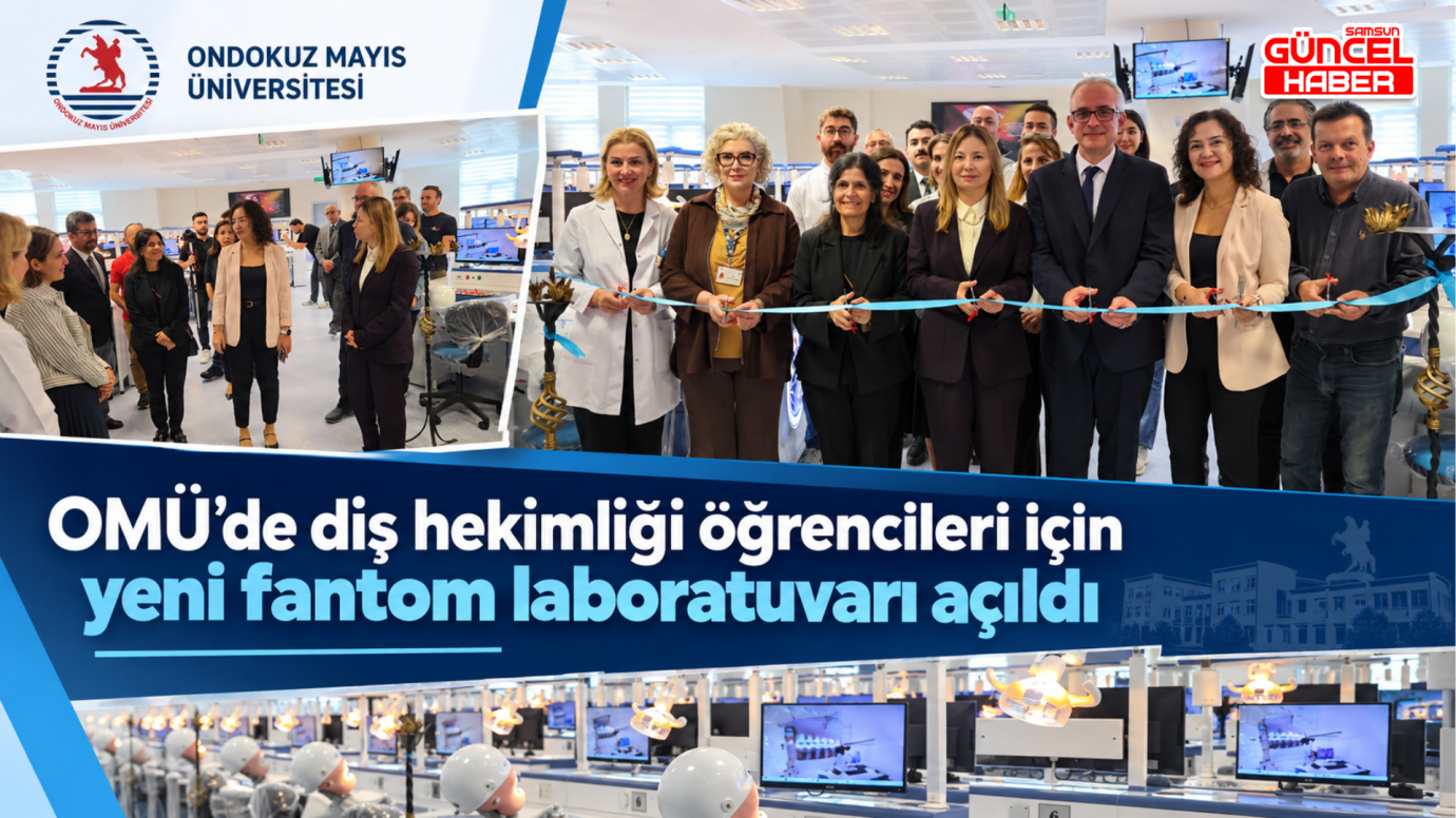 OMÜ’de diş hekimliği öğrencileri için yeni fantom laboratuvarı açıldı