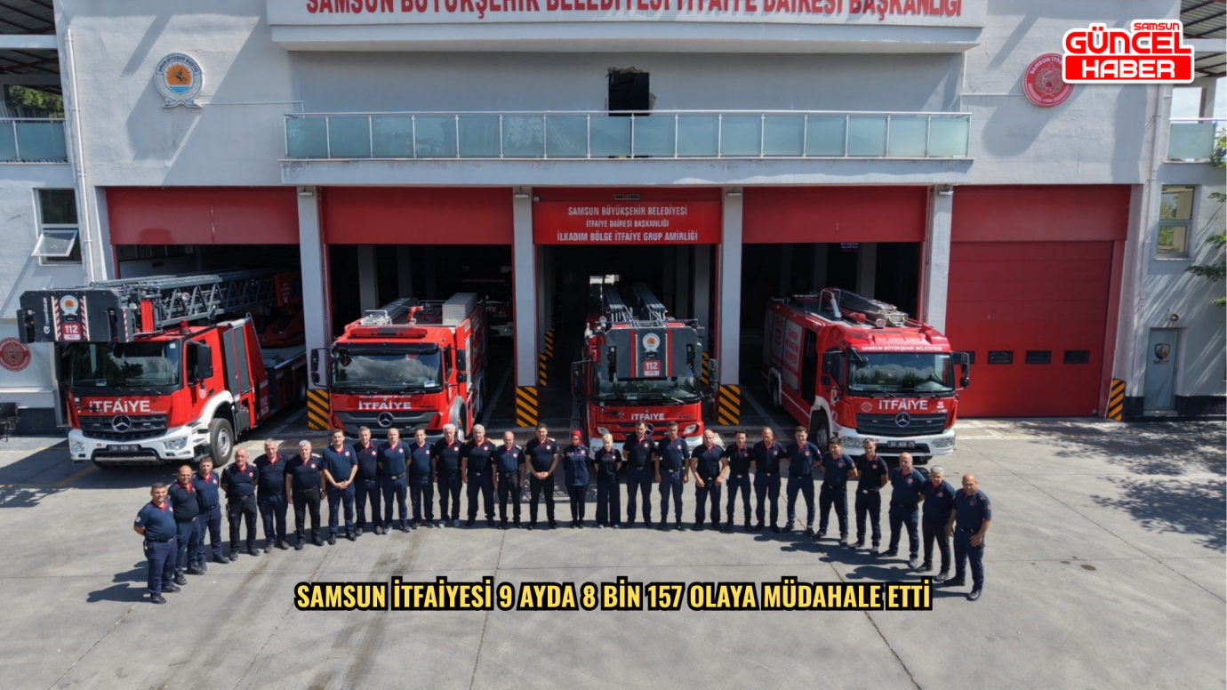 Samsun İtfaiyesi 9 ayda 8 bin 157 olaya müdahale etti
