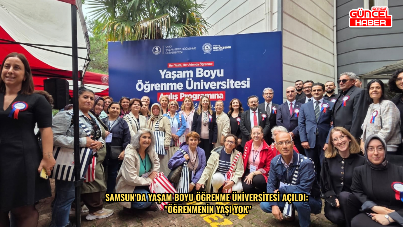 Samsun'da Yaşam Boyu Öğrenme Üniversitesi açıldı: 