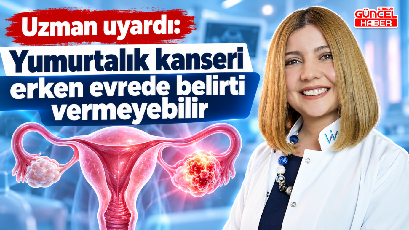 Uzman uyardı: Yumurtalık kanseri erken evrede belirti vermeyebilir