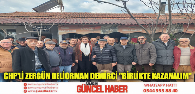 CHP'li Zergün Deliorman Demirci ''BİRLİKTE KAZANALIM''