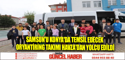 Samsun'u Konya'da temsil edecek oryantiring takımı Havza'dan yolcu edildi