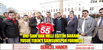 ÜNİ-SAM'dan Milli Eğitim Bakanı Yusuf Tekin'e Samsunspor forması