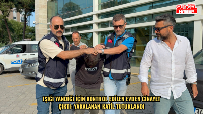  Işığı yandığı için kontrol edilen evden cinayet çıktı: Yakalanan katil tutuklandı