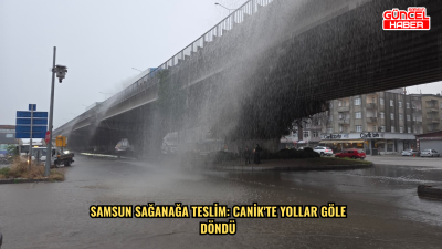 Samsun sağanağa teslim: Canik'te yollar göle döndü