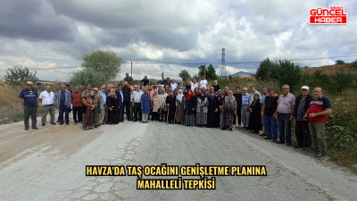 Havza'da taş ocağını genişletme planına mahalleli tepkisi