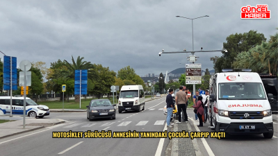 Motosiklet sürücüsü annesinin yanındaki çocuğa çarpıp kaçtı