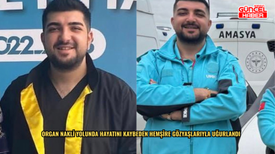 Organ nakli yolunda hayatını kaybeden hemşire gözyaşlarıyla uğurlandı